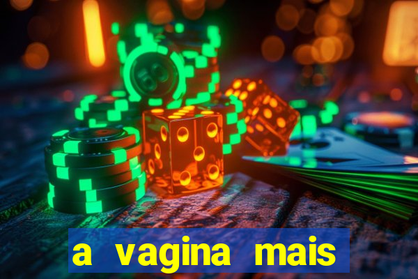 a vagina mais bonita do brasil